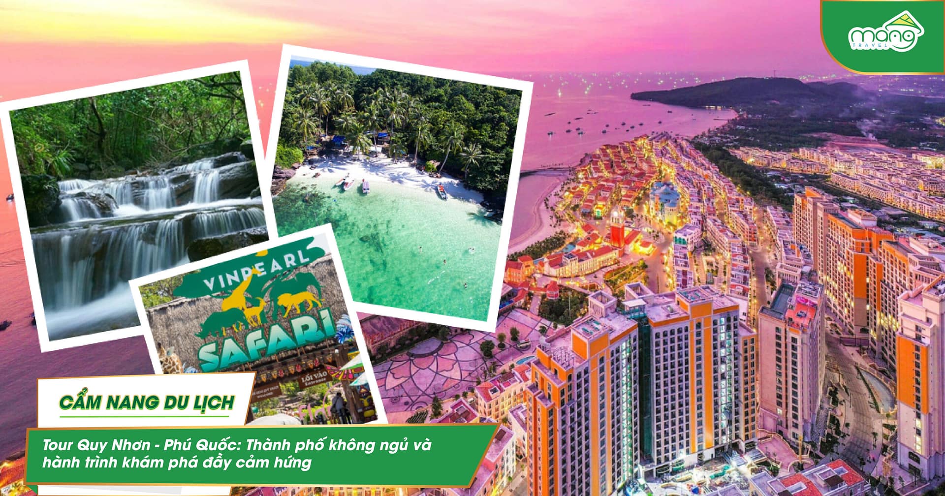 Tour Quy Nhơn - Phú Quốc: Thành phố không ngủ và hành trình khám phá đầy cảm hứng